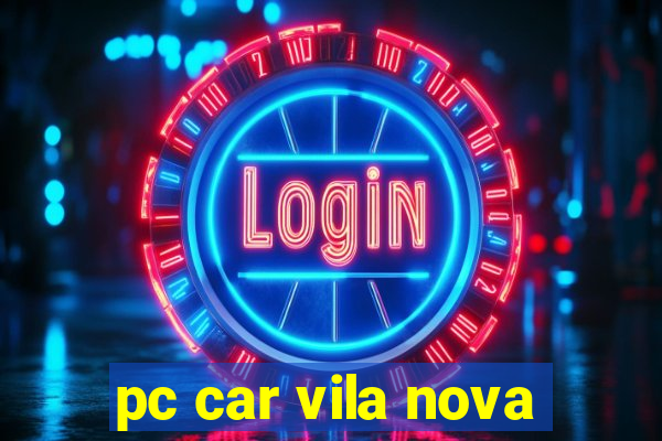 pc car vila nova